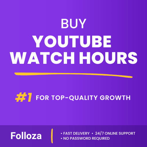Buy YouTube Watch Hours - Increase Channel Watch Time